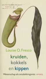 Louise O. Fresco ; Kruiden, kokkels en kippen