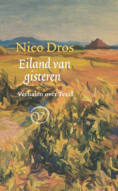 Nico Dros ; Eiland van gisteren