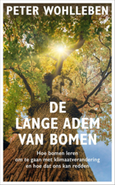 Peter Wohlleben ; De lange adem van bomen