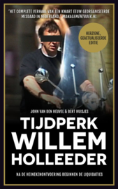 John van den Heuvel ; Tijdperk Willem Holleeder