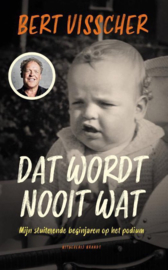 Bert Visscher ; Dat wordt nooit wat