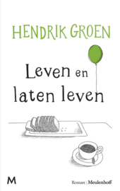 Hendrik Groen ; Leven en laten leven