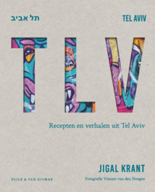 Jigal Krant ; TLV - Recepten en verhalen uit Tel Aviv