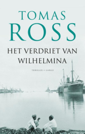 Tomas Ross ; Het verdriet van Wilhelmina