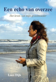 Loes Dijk ; Een echo van overzee