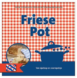 Friese Pot:  van sipelsop en snorrepotsje