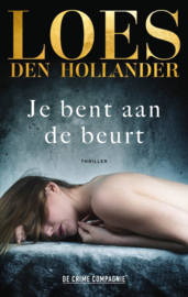 Loes den Hollander ; Je bent aan de beurt