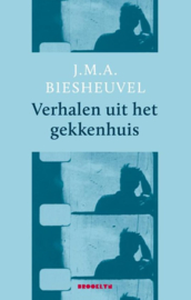 J.M.A. Biesheuvel ; Verhalen uit het gekkenhuis