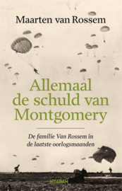 Maarten van Rossem ; Allemaal de schuld van Montgomery