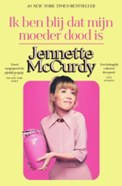 Jennette McCurdy ; Ik ben blij dat mijn moeder dood is