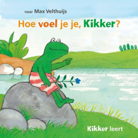 Max Velthuijs ; Kikker - Hoe voel je je, Kikker?