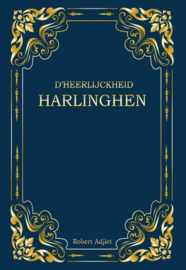 Robert Adjiet ; D'Heerlijckheid Harlinghen