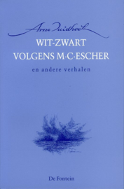 Wit-Zwart Volgens M. C. Escher En Andere Verhalen