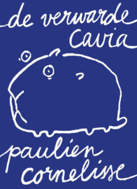 Paulien Cornelisse ; De verwarde cavia