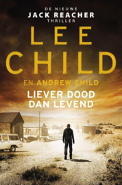 Lee Child ; Jack Reacher 26 - Liever dood dan levend