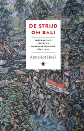 Anne-Lot Hoek ; De strijd om Bali