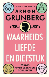Arnon Grunberg ; Waarheidsliefde en biefstuk