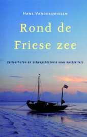 Hans Vandersmissen ; Rond de Friese Zee