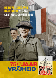 DE BEVRIJDING VAN HARLINGEN - 75 JAAR CC'45