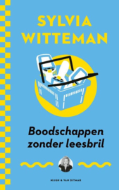 Sylvia Witteman ; Boodschappen zonder leesbril