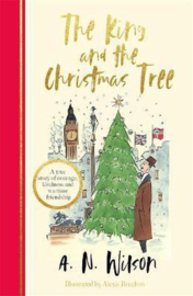 Wilson, A.N. ; The King and the Christmas Tree