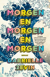 Gabrielle Zevin ; Morgen en morgen en morgen