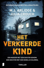 M.J. Arlidge & Julia Crouch ; Het verkeerde kind