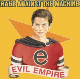 Rage Against the Machine ; Evil Empire