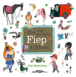 Fiep Westendorp ; Het nog grotere Fiep kijkboek