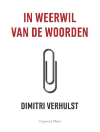 Dimitri Verhulst ; In weerwil van de woorden