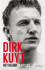 Dirk Kuyt ; Het geloof in succes
