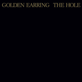 Golden Earring ; The Hole