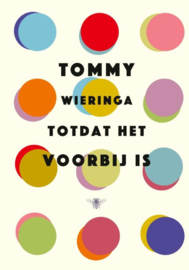 Tommy Wieringa ; Totdat het voorbij is