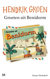 Hendrik Groen ; Groeten uit Benidorm