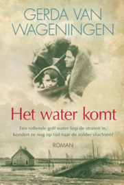 Gerda van Wageningen ; Het water komt