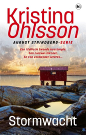 Kristina Ohlsson ; August Strindberg - Stormwacht