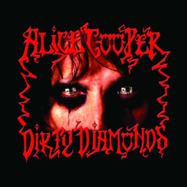 ALice Cooper ; Dirty Diamonds