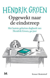 Hendrik Groen ; Opgewekt naar de eindstreep