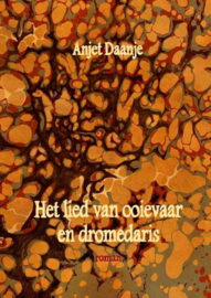 Annet Daanje ; Het lied van ooievaar en dromedaris