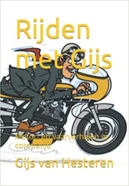 Gijs van Hesteren ; Rijden met Gijs: Motor- en vaarverhalen in coronatijd