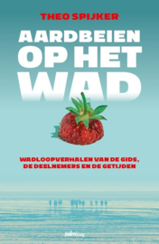 Theo Spijker ; Aardbeien op het wad