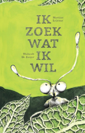 Martine Lejeune, Thibault de Jaeger ; Ik zoek wat ik wil