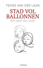 Femke van der Laan ; Stad vol ballonnen