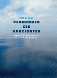 Jaap de Jong ; Verborgen zee-aanzichten