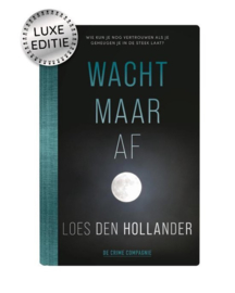 Loes den Hollander ; Wacht maar af - luxe -editie