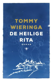 Tommy Wieringa ; De heilige Rita