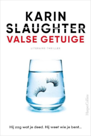 Karin Slaughter ; Valse getuige