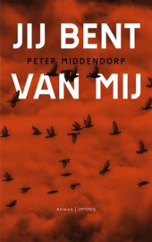 Peter Middendorp ; Jij bent van mij