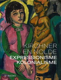Ageesen, Dorthe ; Kirchner en Nolde Expressionisme kolonialisme