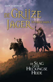 Flanagan, John ; De Grijze Jager - De vroege jaren 2 - De Slag op de Heckingse Heide